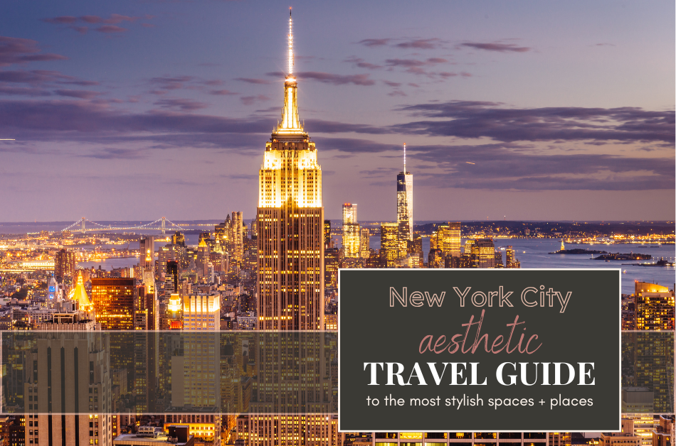 Empire State Building and Manhattan skyline at sunset, cover image for New York City aesthetic travel guide featuring the most stylish hotels, restaurants, and bars.
