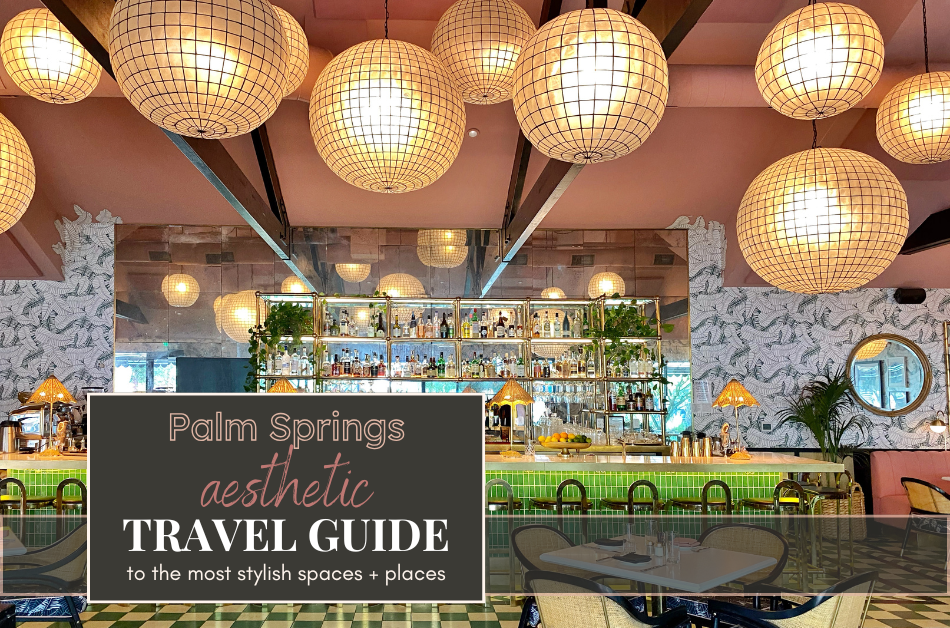 Palm Springs Aesthetic Travel Guide cover image featuring the Pink Cabana at the Sands Hotel, with pink ceilings, globe pendant lights, tropical wallpaper, and a green tiled bar showcasing stylish design.