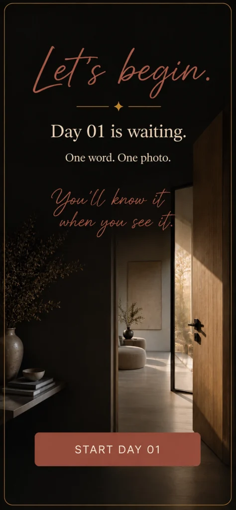 Graphic screen for the “30 Days of Aesthetic Living” game with the text “Let’s begin,” “Day 01 is waiting,” and a “Start Day 01” button. The background shows a dark interior with a partially open wood door, warm sunlight, a small console shelf, stacked books, ceramic vase, plant branches, and a softly lit room beyond.