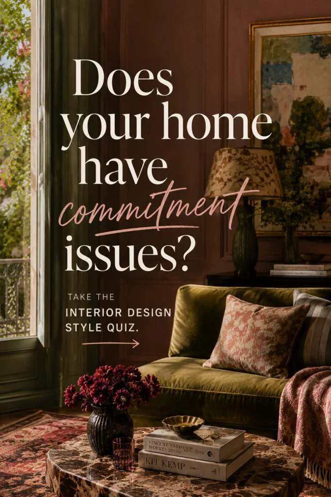 Promotional graphic for an interior design style quiz with text that reads, “Does your home have commitment issues? Take the interior design style quiz.” The image shows a moody living room with a green velvet sofa, patterned pillows, a marble coffee table, books, flowers, framed art, and an open window.